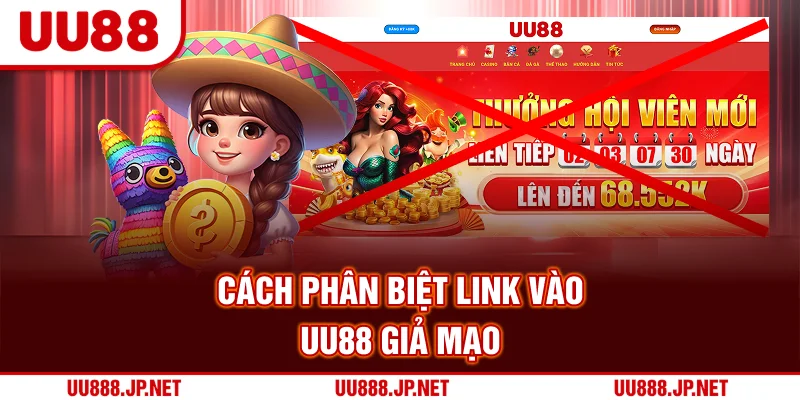 Cách phân biệt link vào UU88 giả mạo