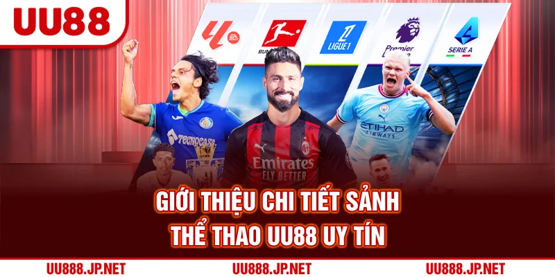 Giới thiệu chi tiết sảnh thể thao UU88 uy tín
